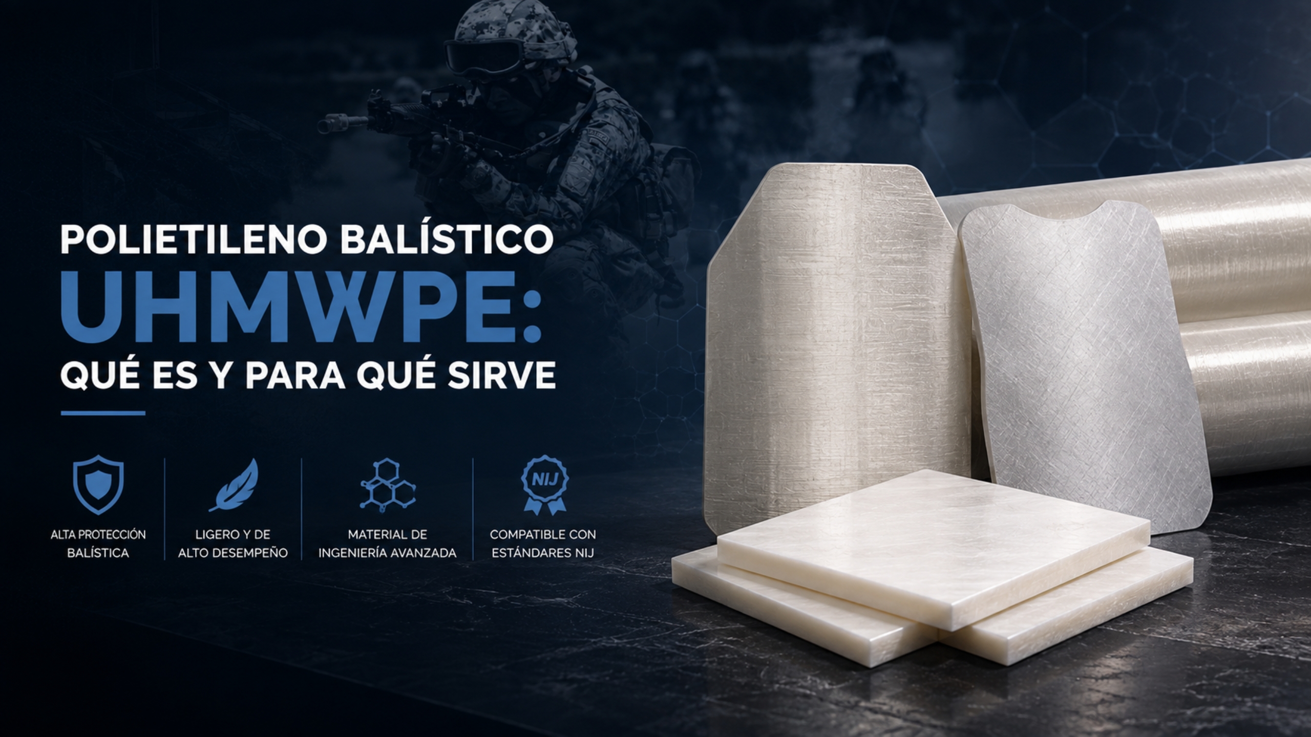 Polietileno Balístico UHMWPE: Qué Es y Para Qué Sirve